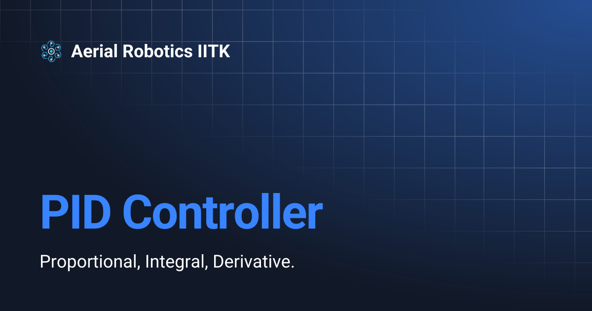 PID Controller | Aerial Robotics IITK
