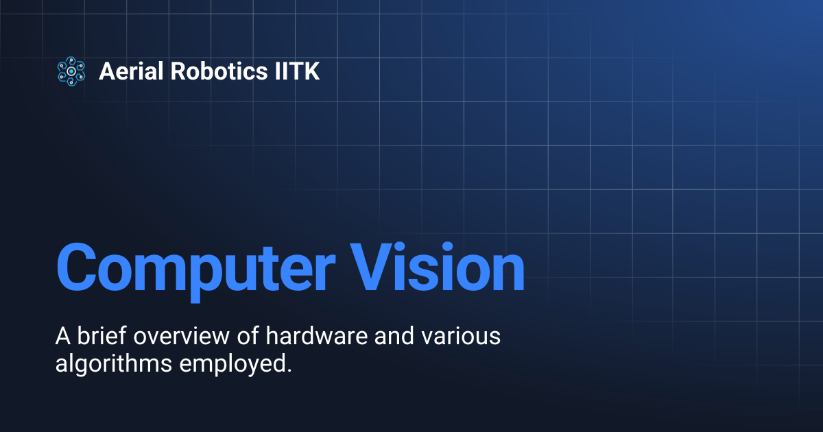 Computer Vision | Aerial Robotics IITK