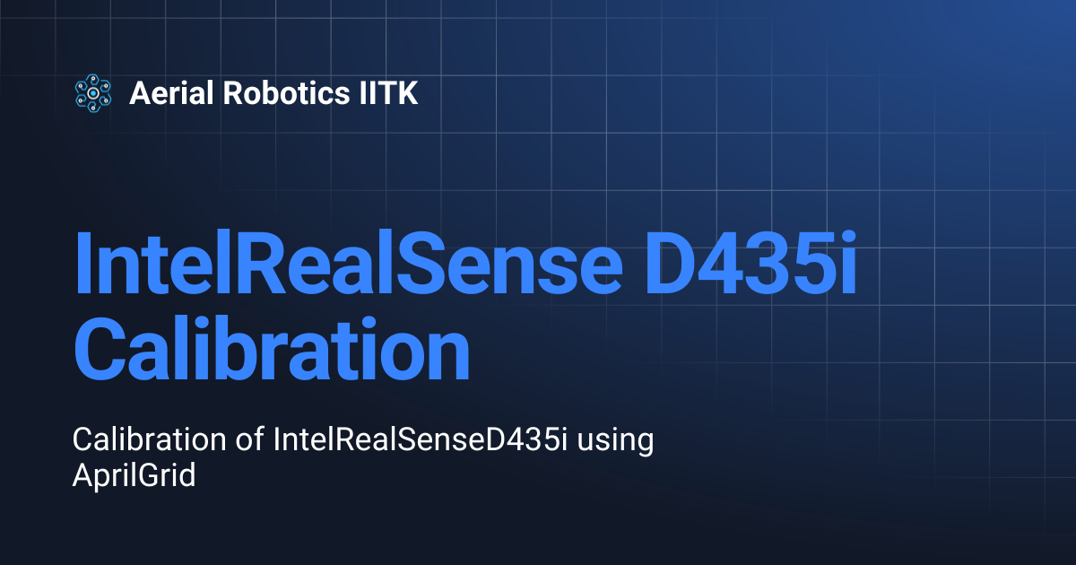 IntelRealSense D435i Calibration | Aerial Robotics IITK